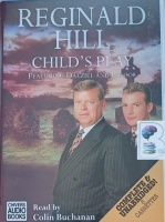 Child's Play written by Reginald Hill performed by Colin Buchanan on Cassette (Unabridged)